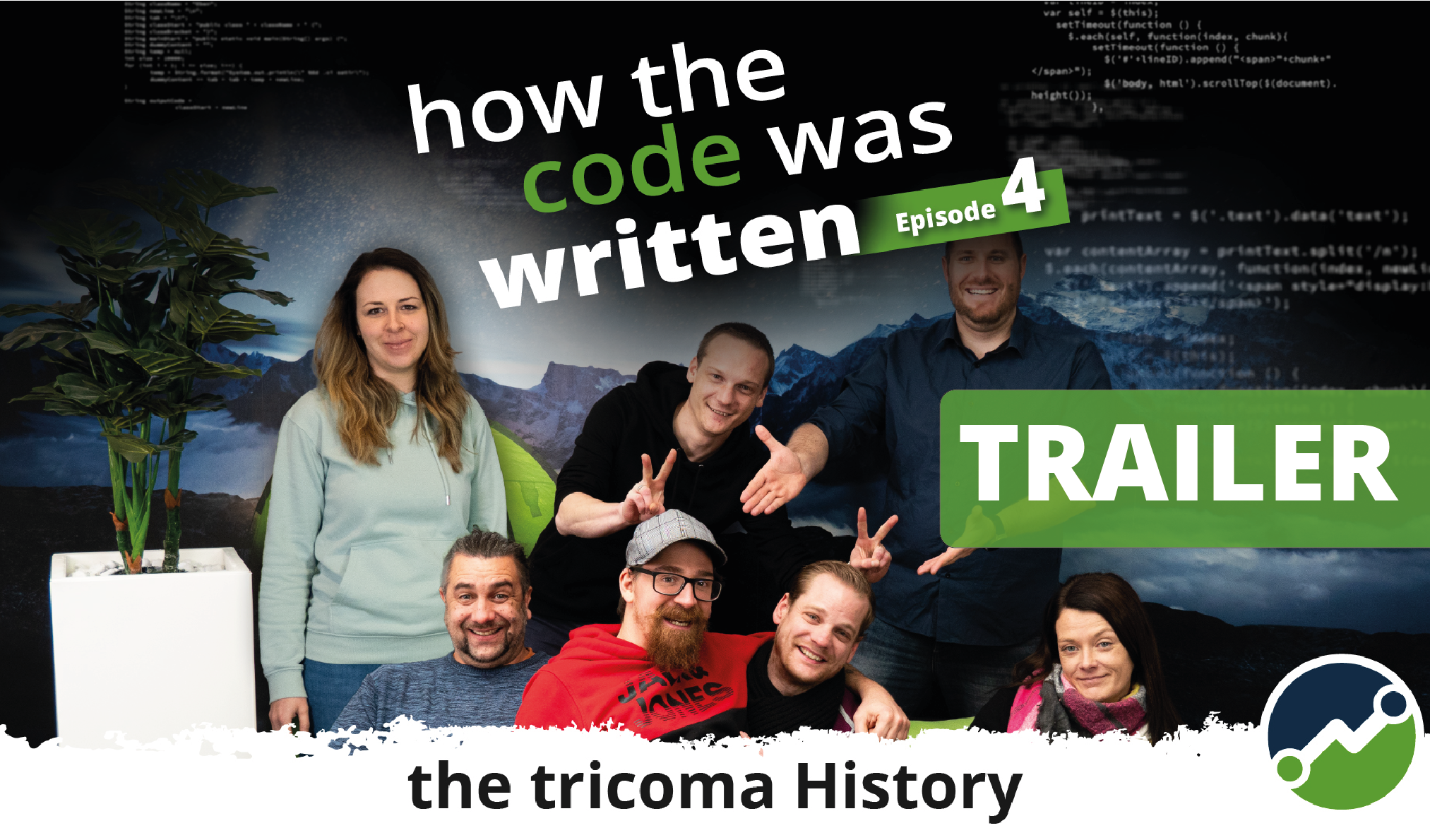 Der Trailer fr Folge 4 von How the code was written zeigt tricoma vor dem Wendepunkt: Aufstieg oder Abstieg?